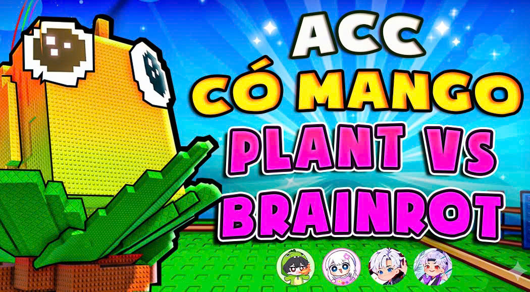 ACC 100% CÓ MANGO PLANT & BRAINROT
